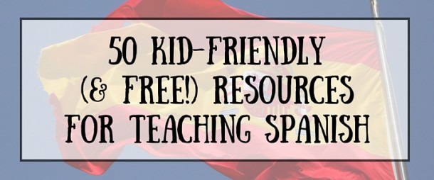 50  Free Online Resources For Teaching Spanish To Kids
