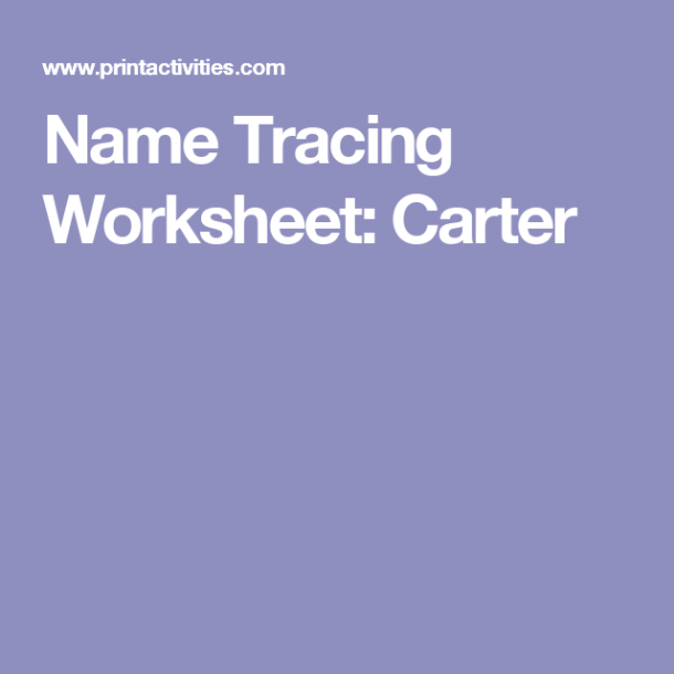 Name Tracing Worksheet  Carter