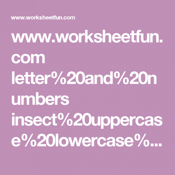 Www Worksheetfun Com Letter 20and 20numbers Insect 20uppercase